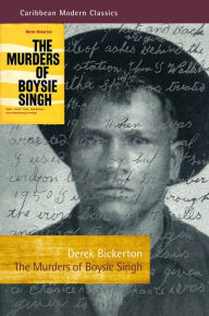 Book download amazon The Murders of Boysie Singh: Robber, arsonist, pirate, mass-murderer, vice and gambling king of Trinidad DJVU CHM MOBI 9781845234492 by Derek Bickerton (English Edition)