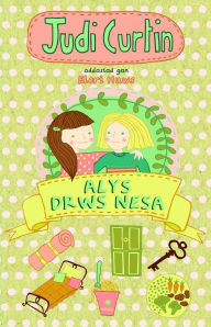 Title: Cyfres Alys a Megan: 1. Alys Drws Nesa, Author: Judi Curtin