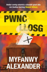 Title: Pwnc Llosg, Author: Myfanwy Alexander