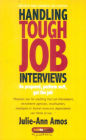 Handling Tough Job Interviews: Be Prepared, Perform Well, Get the Job