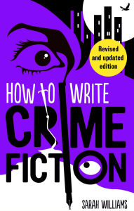 Title: How To Write Crime Fiction, Author: Sarah Williams