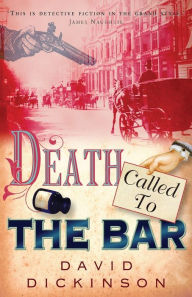 Title: Death Called to the Bar, Author: David  Dickinson