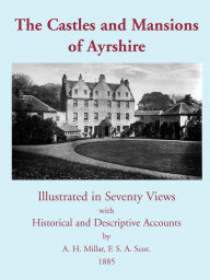 The Castles And Mansions Of Ayrshire, 1885