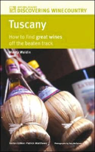 Tuscany: How to Find Great Wines Off the Beaten Track