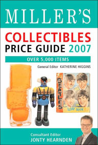 Miller's Collectibles Price Guide 2007: Over 5,000 Items