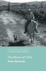 Title: The Wines of Chile, Author: Peter Richards