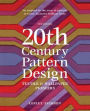 20th Century Pattern Design: Textile & Wallpaper Pioneers. Lesley Jackson