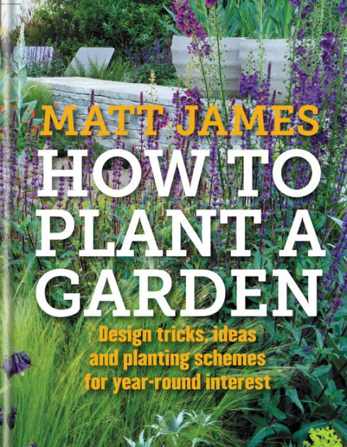 How To Plant A Garden Design Tricks Ideas And Planting Schemes
