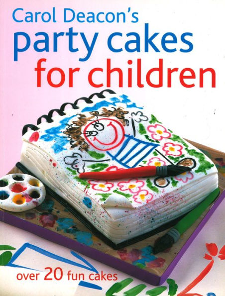 Party Cakes for Children: Over 20 Fun Cakes