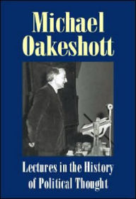 Lectures in the History of Political Thought: Michael Oakeshott Selected Writings