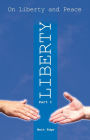 On Liberty and Peace: Part I