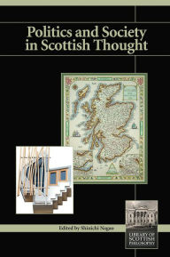 Title: Politics and Society in Scottish Thought, Author: Shinichi Nagao