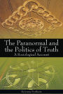 The Paranormal and the Politics of Truth: A Sociological Account