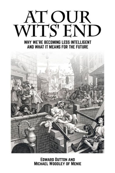 At Our Wits' End: Why We're Becoming Less Intelligent and What it Means for the Future