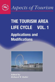 Title: The Tourism Area Life Cycle, Vol. 1: Applications and Modifications, Author: Richard Butler