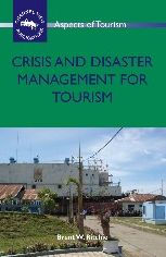 Title: Crisis and Disaster Management for Tourism, Author: Brent W. Ritchie