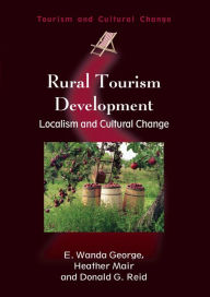 Title: Rural Tourism Development: Localism and Cultural Change, Author: E. Wanda George