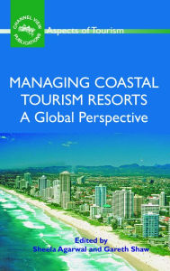 Title: Managing Coastal Tourism Resorts: A Global Perspective, Author: Sheela Agarwal