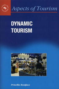 Title: Dynamic Tourism: Journeying with Change, Author: Priscilla Boniface
