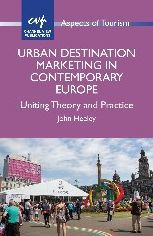 Title: Urban Destination Marketing in Contemporary Europe: Uniting Theory and Practice, Author: John Heeley