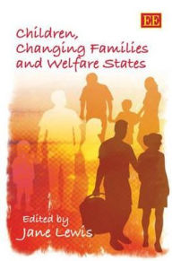 Title: Children, Changing Families and Welfare States, Author: Jane Lewis