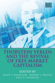 Title: Thorstein Veblen and the Revival of Free Market Capitalism, Author: Janet T. Knoedler