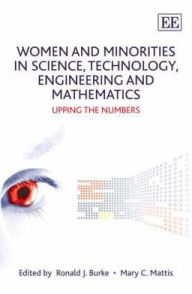 Title: Women and Minorities in Science, Technology, Engineering and Mathematics: Upping the Numbers, Author: Ronald J. Burke