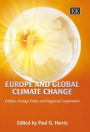 Europe and Global Climate Change: Politics, Foreign Policy and Regional Cooperation