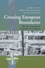 Title: Crossing European Boundaries: Beyond Conventional Geographical Categories / Edition 1, Author: Jaro Stacul