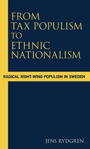 From Tax Populism to Ethnic Nationalism: Radical Right-wing Populism in Sweden