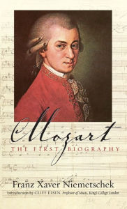 Title: Mozart: The First Biography, Author: Franz Xaver Niemetschek