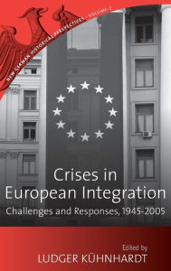 Crises in European Integration: Challenge and Response, 1945-2005