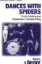 Title: Dances with Spiders: Crisis, Celebrity and Celebration in Southern Italy / Edition 1, Author: Karen L dtke