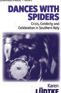 Dances with Spiders: Crisis, Celebrity and Celebration in Southern Italy / Edition 1