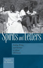 Spirits and Letters: Reading, Writing and Charisma in African Christianity / Edition 1