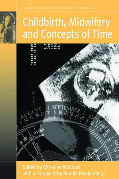 Childbirth, Midwifery and Concepts of Time / Edition 1