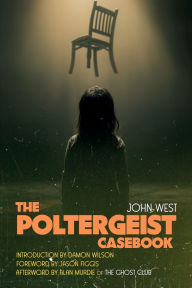 Title: The Poltergeist Casebook, Author: John West
