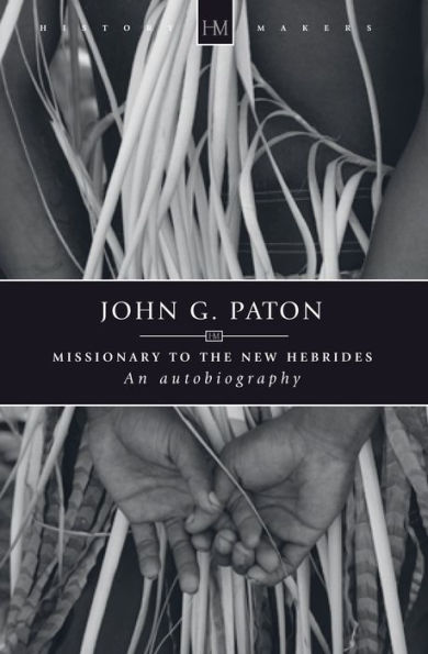 John G. Paton: Missionary to the New Hebrides