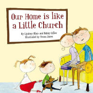 Title: Our Home Is Like a Little Church, Author: Lindsey Blair