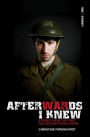 Afterwards I Knew: Stories from the First and Second World Wars.