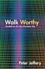 Walk Worthy: Guidelines for the Christian Faith