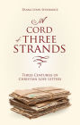 A Cord of Three Strands: Three Centuries of Christian Love Letters