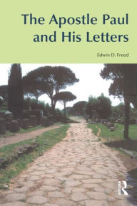 Title: The Apostle Paul and His Letters / Edition 1, Author: Edwin D. Freed