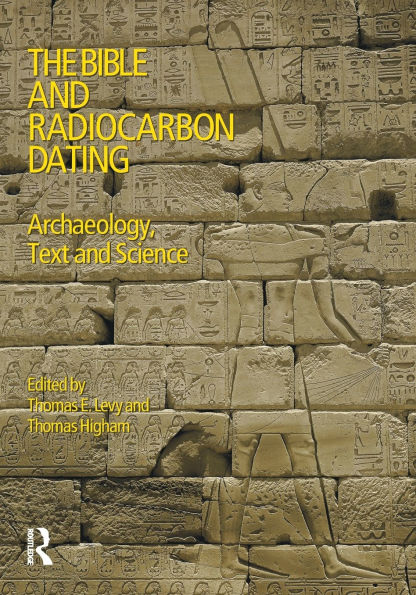 The Bible and Radiocarbon Dating: Archaeology, Text and Science