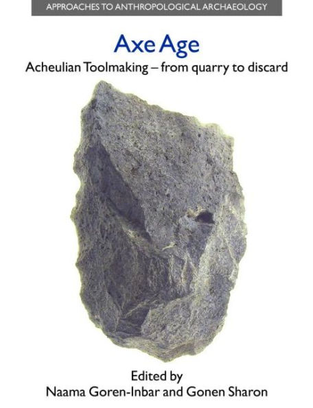 Axe Age: Acheulian Tool-making from Quarry to Discard
