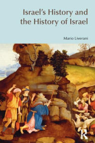 Title: Israel's History and the History of Israel / Edition 1, Author: Mario Liverani