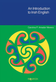 Title: An Introduction to Irish English, Author: Carolina P Amador Moreno