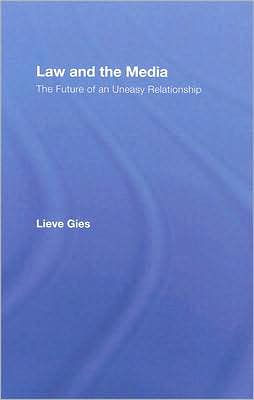 Law and the Media: The Future of an Uneasy Relationship / Edition 1