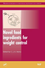 Title: Novel Food Ingredients for Weight Control, Author: C J K Henry