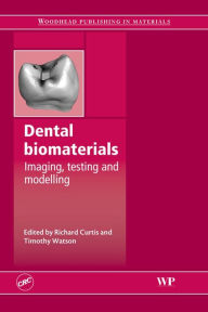 Title: Dental Biomaterials: Imaging, Testing and Modelling, Author: R V Curtis